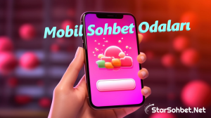 Mobil Sohbet Odaları